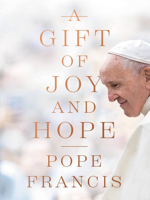 Title details for A Gift of Joy and Hope by Pope Francis - Wait list